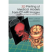 3D Printing of Medical Models from CT-MRI Images: A Practical step-by-step guide