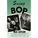 Swing to Bop: An Oral History of the Transition in Jazz in the 1940s