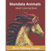 Mandala Animals Adult Coloring Book Stress Relieving Designs: Mandala Coloring Book for Adults, Stress Relief, Funnuy Animal Mandalas ( Lion, Elephant