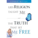 Lies Religion Taught Me and the Truth That Set Me Free