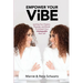 Empower Your ViBE: Igniting Your Passion, Purpose, and Brand To Unleash Your Unstoppable Best Self