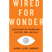 Wired for Wonder: Dispatches on Technology, Culture, God, and Self
