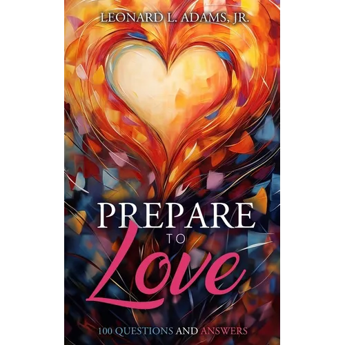 Prepare to Love: 100 Questions and Answers