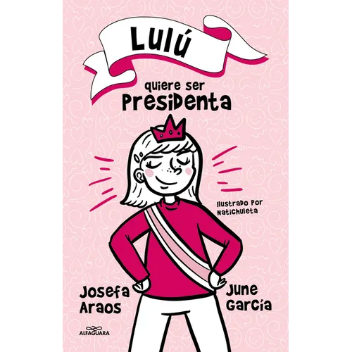 Lulã° Quiere Ser Presidenta / Lulu Wants to Be President