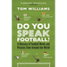 Do You Speak Football?: A Glossary of Football Words and Phrases from Around the World