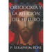 Ortodoxia y la religión del futuro