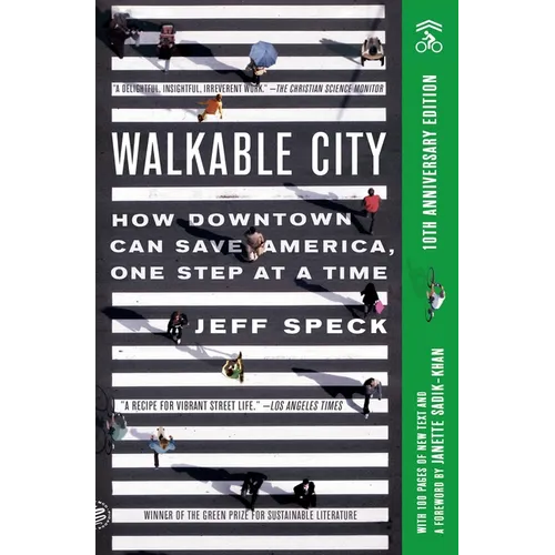 Walkable City: How Downtown Can Save America, One Step at a Time (Tenth Anniversary Edition)