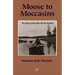 Moose to Moccasins: The Story of Ka Kita Wa Pa No Kwe