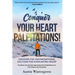 Conquer Your Heart Palpitations!: Discover the Unconventional Solution for Everlasting Relief