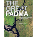 The Great Padma: The Epic River That Made the Bengal Delta