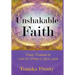 Unshakable Faith: Twenty Testimonies by Men & Women of Great Faith