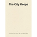 The City Keeps: Selected and New Poems 1966-2014