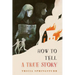 How to Tell a True Story