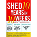Shed Ten Years in Ten Weeks