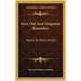 New, Old And Forgotten Remedies: Papers By Many Writers