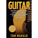 Guitar: Guitar Music Book For Beginners, Guide How To Play Guitar Within 24 Hours
