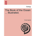 The Book of the Ocean ... Illustrated.