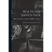 RCA Victor Service Data; Radio Receivers, Phonographs, Television