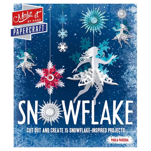 Snowflake: Cut Out and Create 15 Snowflake-Inspired Projects