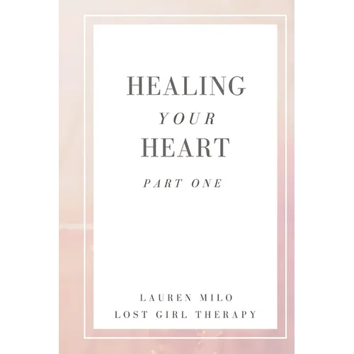 Healing Your Heart: Part 1 Journal