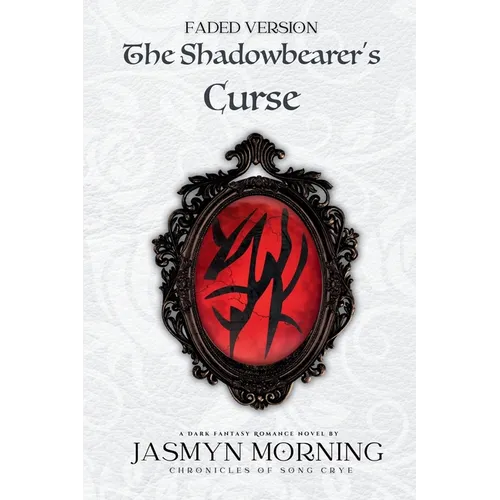 (FADED VERSION) The Shadowbearer's Curse: A Dark Fantasy Romance, Book 1