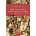 Black Voices in Early Modern Spanish Literature, 1500-1750