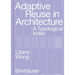 Adaptive Reuse in Architecture: A Typological Index