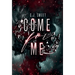 Come for Me