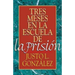 Tres Meses En La Escuela de la Prision