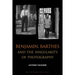 Benjamin, Barthes and the Singularity of Photography