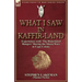 What I Saw in Kaffir-Land: Experiences With 'the Waterkloof Rangers' During the Xhosa Wars in Cape Colony