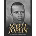 Scott Joplin: The Life and Legacy of the King of Ragtime