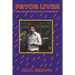 Pryor Lives!: How Richard Pryor Became Richard Pryor Or Kiss My Rich, Happy Black...Ass! A Memoir