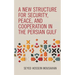 New Structure for Security, Peace, and Cooperation in the Persian Gulf