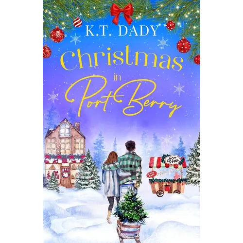 Christmas in Port Berry: A heartwarming, small town festive romance of second chances.
