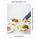 Everything I Want to Eat: Sqirl and the New California Cooking