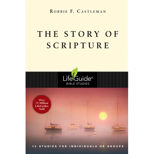 The Story of Scripture: The Unfolding Drama of the Bible
