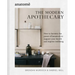 The Modern Apothecary: How to Harness the Power of Botanicals to Support Your Health and Improve Wellbeing