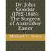 Dr. John Goodsir (1782-1848): The Surgeon of Anstruther Easter