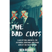 The Bad Class (hardback): Class of 1984, Bad Boys, The Outsiders, Repo Man, and Other Gems of '80s Trash Cinema