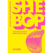 She Bop: The Definitive History of Women in Popular Music Revised and Updated 25th Anniversary Edition