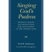 Singing God's Psalms: Metrical Psalms and Reflections for Each Sunday in the Church Year