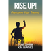 Rise Up!: Overcome Your Trauma