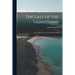 The Last of the Tasmanians: Or, the Black War of Van Diemen's Land