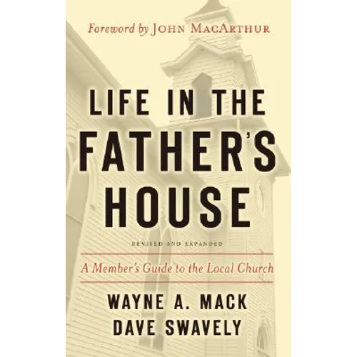 Life in the Father's House (Revised and Expanded Edition): A Member's Guide to the Local Church