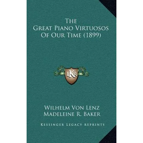The Great Piano Virtuosos Of Our Time (1899)
