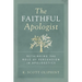 The Faithful Apologist: Rethinking the Role of Persuasion in Apologetics
