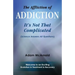 The Affliction of Addiction: It's Not That Complicated