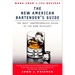 The New American Bartender's Guide: The Most Comprehensive Guide to the New Mixology