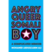 Angry Queer Somali Boy: A Complicated Memoir